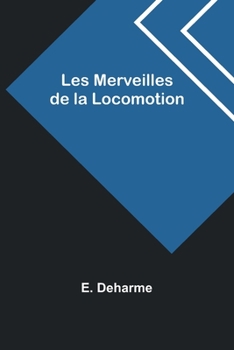 Paperback Les Merveilles de la Locomotion Book