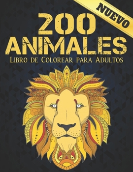 Paperback Libro de Colorear para Adultos Animales: Diseños de animales para aliviar el estrés 200 diseños de animales con leones, dragones, mariposas, elefantes [Spanish] Book