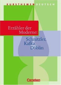Paperback Kursthemen Deutsch. Erzähler der Moderne. Schnitzler, Kafka, Döblin. (Lernmaterialien) [German] Book
