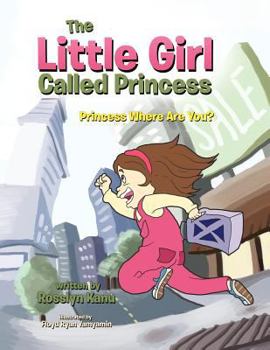 Paperback The Little Girl Called Princess: Princess Where Are You? Book