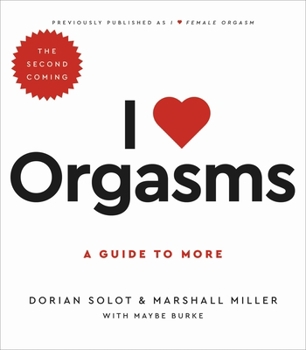 Paperback I Love Orgasms: A Guide to More Book