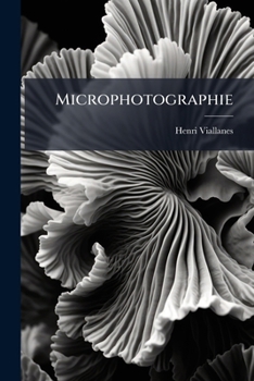 Paperback Microphotographie: La Photographie Appliquée Aux Études D'anatomie Microscopique... [French] Book
