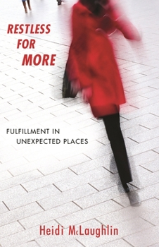 Paperback Restless for More: Fulfillment in Unexpected Places Book
