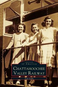 Chattahoochee Valley Railway - Book  of the Images of America: Alabama