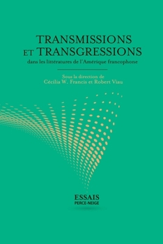 Paperback Transmissions et transgressions dans les littératures de l'Amérique francophone [French] Book