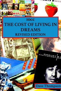 Paperback 10cc: The Cost of Living in Dreams (Revised Edition) Book