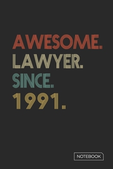 Paperback Awesome Lawyer Since 1991 Notebook: Blank Lined 6 x 9 Keepsake Birthday Journal Write Memories Now. Read them Later and Treasure Forever Memory Book - Book