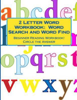 Paperback 2 Letter Word Workbook: Word Search and Word Find: Beginner Reading Workbook! Circle the Answer Book