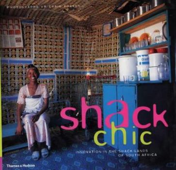 Paperback Shack Chic : Innovation in the Shack-Lands of South Africa Book