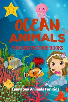 Paperback Ocean Animals For Kids Picture Books: Learn Sea Animals For Kids Book