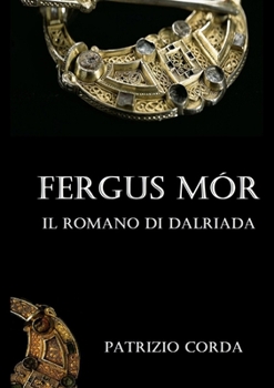 Paperback Fergus Mór. Il Romano di Dalriada (Italian Edition) [Italian] Book
