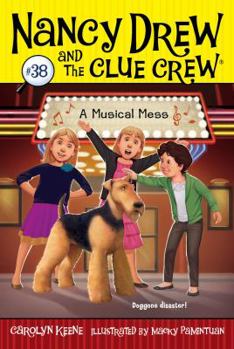 A Musical Mess - Book #38 of the Nancy Drew and the Clue Crew