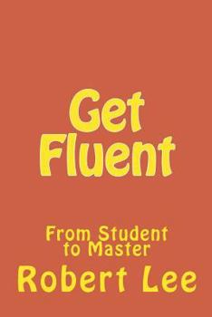 Paperback Get Fluent: From Student to Master Book