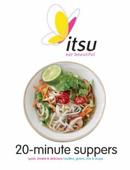 Paperback Itsu 20-minute Suppers: Quick, Simple & Delicious Noodles, Grains, Rice & Soups Book