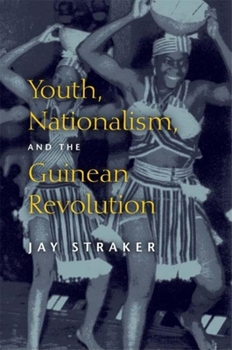 Paperback Youth, Nationalism, and the Guinean Revolution Book