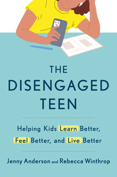 Hardcover The Disengaged Teen: Helping Kids Learn Better, Feel Better, and Live Better Book