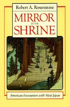 Hardcover Mirror in the Shrine: American Encounters with Meiji Japan Book