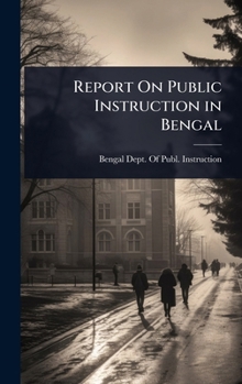 Hardcover Report On Public Instruction in Bengal Book