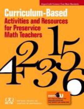 Hardcover Curriculum-Based Activities and Resources for Preservice Math Teachers Book