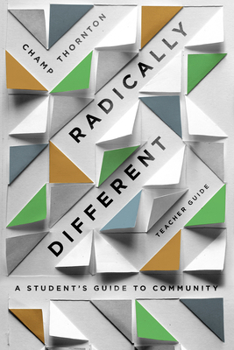 Paperback Radically Different Teacher Guide: A Student's Guide to Community (Teacher Guide) Book