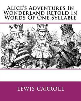 Paperback Alice's Adventures In Wonderland Retold In Words Of One Syllable Book