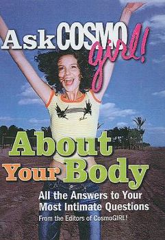 Library Binding Ask CosmoGIRL! About Your Body: All the Answers to Your Most Intimate Questions Book