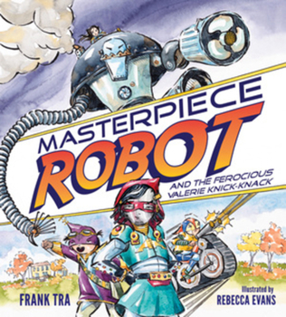Hardcover Masterpiece Robot: And the Ferocious Valerie Knick-Knack Book