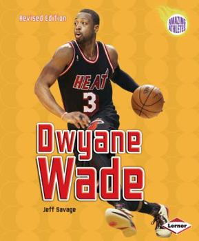 Dwyane Wade (Amazing Athletes) - Book  of the Amazing Athletes