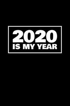 2020 Is My Year : Blank Lined Notebook (Black Cover)