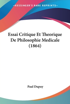 Paperback Essai Critique Et Theorique De Philosophie Medicale (1864) [French] Book