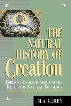 Paperback Natural History of Creation: Biblical Evolutionism and the Return of Natural Theology Book