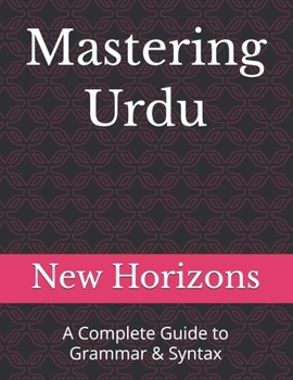 Paperback Mastering Urdu: A Complete Guide to Grammar & Syntax Book