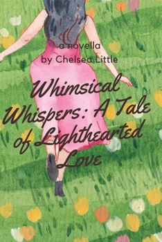 Paperback Whimsical Whispers: A Tale of Lighthearted Love Book