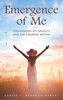 Paperback Emergence of Me: Discovering my Identity and the Courage Within Book