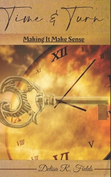 Paperback Time & Turn: Making It Make Sense Book