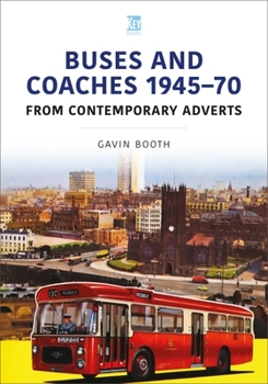 Paperback Buses and Coaches 1945-70: From Contemporary Adverts Book