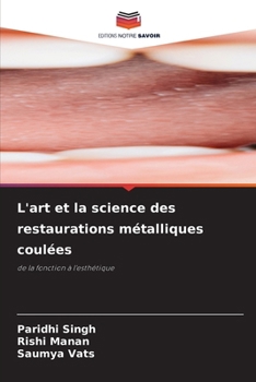 L'art et la science des restaurations métalliques coulées (French Edition)