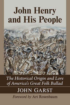 Paperback John Henry and His People: The Historical Origin and Lore of America's Great Folk Ballad Book