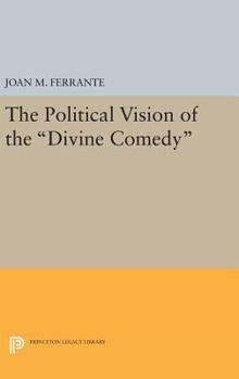 Hardcover The Political Vision of the Divine Comedy Book