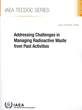 Paperback Addressing Challenges in Managing Radioactive Waste from Past Activities Book