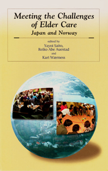 Hardcover Meeting the Challenges of Elder Care: Japan and Norway Book