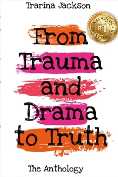 Paperback Trarina Jackson - From Trauma and Drama to Truth Book
