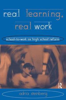 Paperback Real Learning, Real Work: School-to-Work As High School Reform Book