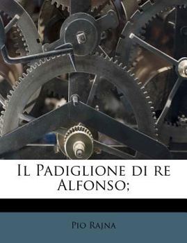 Paperback Il Padiglione Di Re Alfonso; [Italian] Book
