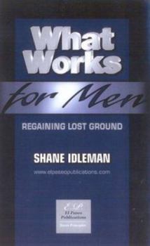 Paperback What Works for Men: Regaining Lost Ground Book
