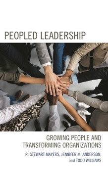 Hardcover Peopled Leadership: Growing People and Transforming Organizations Book