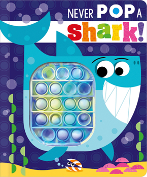 Board book Never Pop a Shark! Book