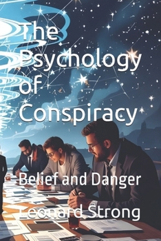 Paperback The Psychology of Conspiracy: Belief and Danger Book