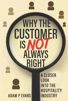 Paperback Why The Customer Is Not Always Right Book