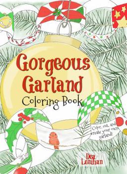 Paperback Gorgeous Garland Coloring Book: Color, cut, and create your own Christmas garland! Book